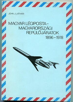 MAGYAR LEGIPOSTA - SPECIAL FLIGHTS 1896-1978 (B.35)